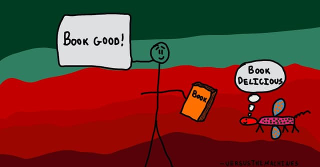 Drawing of stick figure holding book and saying, “Book Good!” with mystical creature thinking, “Book Delicious”.