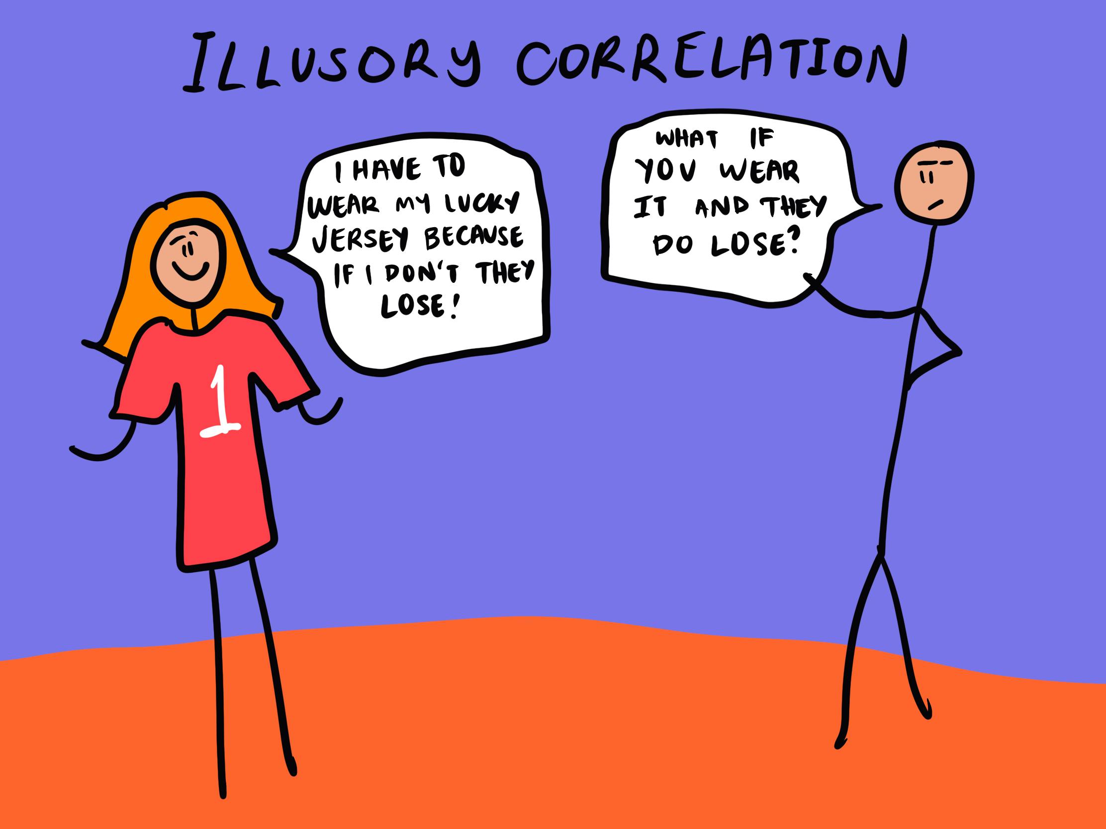 Cartoon of Jane in her jersey talking to a friend. Jane says 'I have to wear my lucky jersey because if I don't they lose' and the friend says 'what if you wear it and they do lose?'